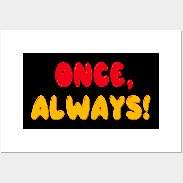 Once, always Wall Art by Orchid's Art